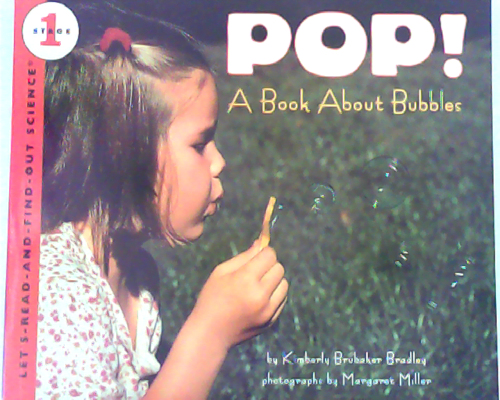Let‘s read and find out science：Pop! A Book about Bubbles L3.0